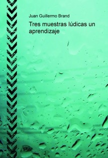 Tres muestras lúdicas un aprendizaje