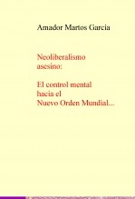 Libro Neoliberalismo asesino: El control mental hacia el Nuevo Orden Mundial, autor sotram Libro Neoliberalismo asesino: El control mental hacia el Nuevo Orden Mundial, autor sotram