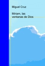 Libro Miriam, las ventanas de Dios, autor msindela Libro Miriam, las ventanas de Dios, autor msindela