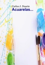Libro Acuarelas..., autor Carlos J. Duarte Libro Acuarelas..., autor Carlos J. Duarte