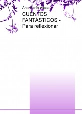 Libro CUENTOS FANTÁSTICOS - Para reflexionar, autor KARICHRIS Libro CUENTOS FANTÁSTICOS - Para reflexionar, autor KARICHRIS