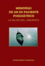 Memorias de un Ex paciente psiquiátrico. La salida del laberinto Memorias de un Ex paciente psiquiátrico. La salida del laberinto