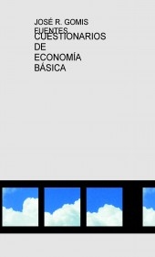 CUESTIONARIOS DE ECONOMÍA BÁSICA.