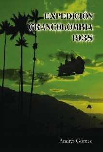 EXPEDICIÓN GRANCOLOMBIA 1938