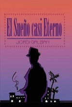 Libro El Sueño casi Eterno, autor jordigalban Libro El Sueño casi Eterno, autor jordigalban