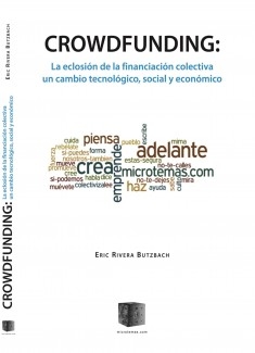 Crowdfunding: La eclosión de la financiación colectiva (un cambio tecnológico, social y económico) versión ebook en PDF