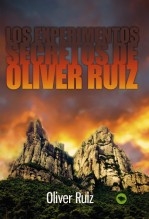 Libro LOS EXPERIMENTOS SECRETOS DE OLIVER RUIZ, autor ooliver