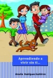 Aprendiendo a vivir sin ti...(El duelo en niños) Aprendiendo a vivir sin ti...(El duelo en niños)