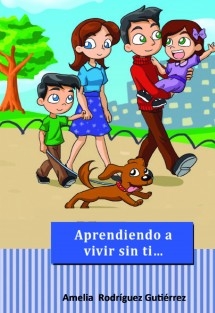 Aprendiendo a vivir sin ti...(El duelo en niños)