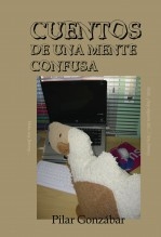 CUENTOS DE UNA MENTE CONFUSA CUENTOS DE UNA MENTE CONFUSA