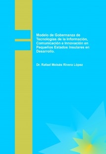 Modelo de Gobernanza de Tecnologías de la Información, Comunicación e Innovación en Pequeños Estados Insulares en Desarrollo.