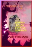 SINOMBRE Y YO -V // Reserva de los burritos serranos SINOMBRE Y YO -V // Reserva de los burritos serranos