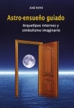 ASTRO-ENSUEÑO GUIADO   "Arquetipos internos y simbolismo imaginario"