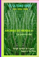 Libro AROMAS DE HIERBA - VI // Poesía Parque Nartural de Cazorla, Segura y las Villas, autor José Gómez Muñoz Libro AROMAS DE HIERBA - VI // Poesía Parque Nartural de Cazorla, Segura y las Villas, autor José Gómez Muñoz