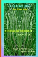 Libro AROMAS DE HIERBA - III // Poesía Parque Nartural de Cazorla, Segura y las Villas, autor José Gómez Muñoz Libro AROMAS DE HIERBA - III // Poesía Parque Nartural de Cazorla, Segura y las Villas, autor José Gómez Muñoz