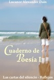 Cuaderno de Poesía I (Las cartas del silencio - Reflejos) Cuaderno de Poesía I (Las cartas del silencio - Reflejos)