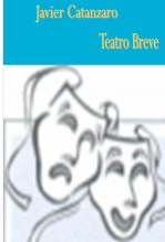 Libro Teatro Breve, autor Javier Catanzaro Libro Teatro Breve, autor Javier Catanzaro