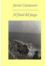 Libro Al final del juego, autor Javier Catanzaro Libro Al final del juego, autor Javier Catanzaro
