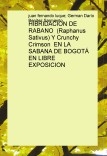 HIBRIDACION DE RABANO  (Raphanus Sativus) Y Crunchy Crimson  EN LA SABANA DE BOGOTÁ EN LIBRE EXPOSICION