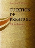 CUESTIÓN DE PRESTIGIO CUESTIÓN DE PRESTIGIO