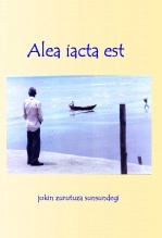 Libro ALEA IACTA EST, autor Jokin Zurutuza Libro ALEA IACTA EST, autor Jokin Zurutuza