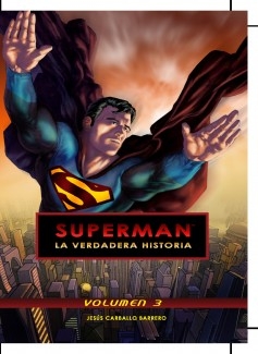 Superman: La verdadera historia - Volumen 3