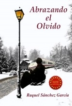 Libro Abrazando el Olvido, autor Raquel Sánchez García Libro Abrazando el Olvido, autor Raquel Sánchez García