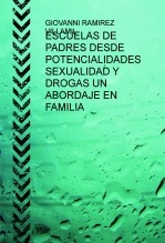 Libro ESCUELAS DE PADRES DESDE POTENCIALIDADES SEXUALIDAD Y DROGAS UN ABORDAJE EN FAMILIA, autor potencialidades Libro ESCUELAS DE PADRES DESDE POTENCIALIDADES SEXUALIDAD Y DROGAS UN ABORDAJE EN FAMILIA, autor potencialidades