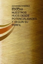 Libro EDUCAR NUESTROS HIJOS DESDE POTENCIALIDADES Y SEGUN SU PERFIL, autor potencialidades Libro EDUCAR NUESTROS HIJOS DESDE POTENCIALIDADES Y SEGUN SU PERFIL, autor potencialidades