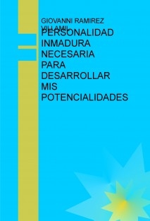 PERSONALIDAD INMADURA NECESARIA PARA DESARROLLAR MIS POTENCIALIDADES