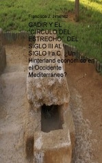 GADIR Y EL “CIRCULO DEL ESTRECHO”. DEL SIGLO III AL SIGLO I a.C. ¿Un Hinterland económico en el Occidente Mediterráneo?