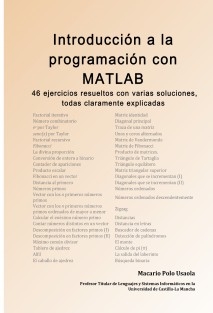 Introducción a la programación con MATLAB. 46 ejercicios resueltos con varias soluciones, todas claramente explicadas