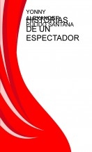 HISTORIAS DE UN ESPECTADOR HISTORIAS DE UN ESPECTADOR