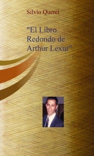"El Libro Redondo de Arthur Lexur"