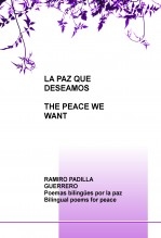 LA PAZ QUE DESEAMOS = THE PEACE WE WANT LA PAZ QUE DESEAMOS = THE PEACE WE WANT