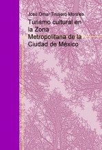 Turismo cultural en la Zona Metropolitana de la Ciudad de México