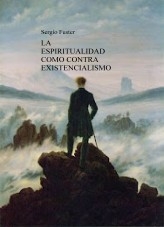 LA ESPIRITUALIDAD COMO CONTRAEXISTENCIALISMO