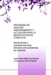 PROGRAMA DE ANÁLISIS, ASESORAMIENTO Y ACTUACIÓN PARA LA MODIFICACIÓN DE CONDUCTA. Herramientas y orientaciones para intervenir ante problemas de conducta