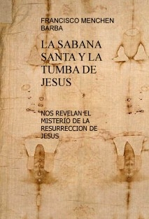 LA SABANA SANTA Y LA TUMBA DE JESUS