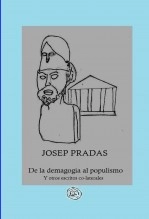 Libro De la demagogia al populismo, autor Josep Pradas Broch Libro De la demagogia al populismo, autor Josep Pradas Broch