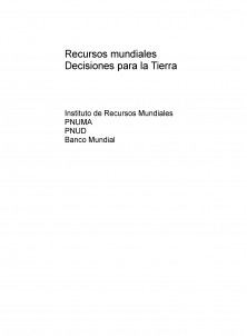 Recursos mundiales: Decisiones para la Tierra; equilibrio, voz y poder