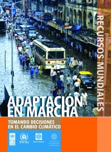 Recursos mundiales: Adaptación en marcha Tomando decisiones en el cambio climático