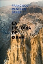 Libro LA HISTORIA DE ISRAEL, autor FRANCISCO MENCHEN BARBA Libro LA HISTORIA DE ISRAEL, autor FRANCISCO MENCHEN BARBA