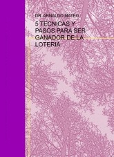 5 TECNICAS Y PASOS PARA SER GANADOR DE LA LOTERIA