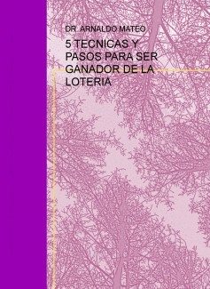 5 TECNICAS Y PASOS PARA SER GANADOR DE LA LOTERIA