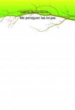 Libro Me persiguen las brujas, autor sandrinomarmon Libro Me persiguen las brujas, autor sandrinomarmon