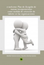 Libro e-welcome: Plan de Acogida de nuevas incorporaciones como medida de retención de talento en las organizaciones, autor gatifaus Libro e-welcome: Plan de Acogida de nuevas incorporaciones como medida de retención de talento en las organizaciones, autor gatifaus