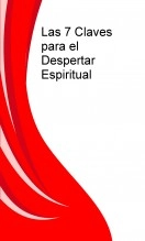 Libro Las 7 Claves para el Despertar Espiritual, autor Walter Javier Velásquez Atehortua Libro Las 7 Claves para el Despertar Espiritual, autor Walter Javier Velásquez Atehortua
