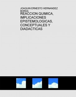 REACCION QUIMICA, IMPLICACIONES EPISTEMOLOGICAS, CONCEPTUALES Y DIADACTICAS