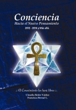 Conciencia Hacia el Nuevo Pensamiento .:: 2012 - 2014 y Más Allá ::. Conciencia Hacia el Nuevo Pensamiento .:: 2012 - 2014 y Más Allá ::.